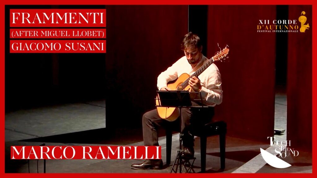 Marco Ramelli plays Frammenti (after M. Llobet) by Giacomo Susani
